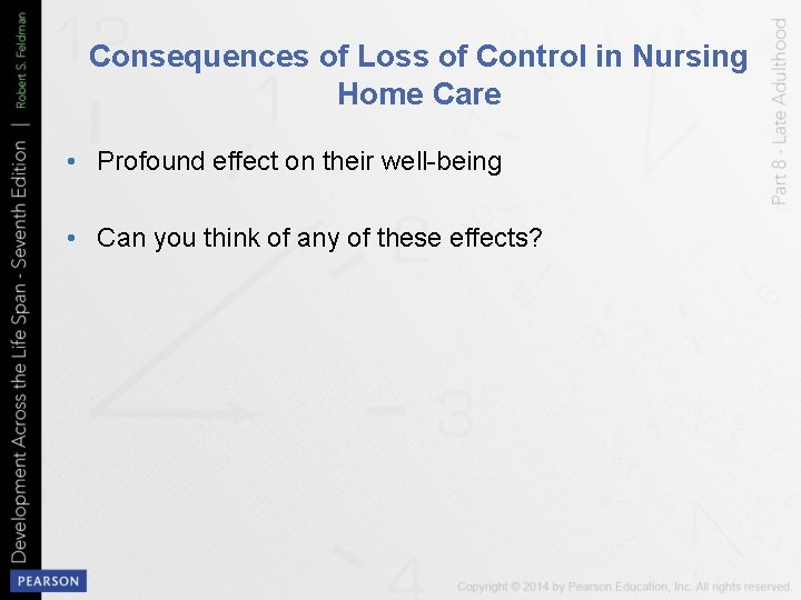 Consequences of Loss of Control in Nursing Home Care • Profound effect on their