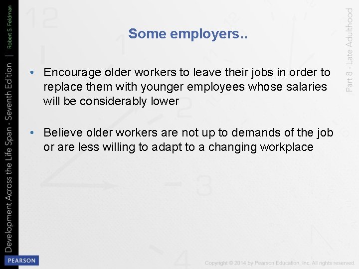 Some employers. . • Encourage older workers to leave their jobs in order to