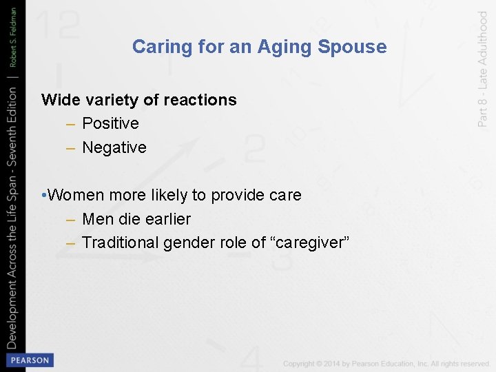 Caring for an Aging Spouse Wide variety of reactions – Positive – Negative •