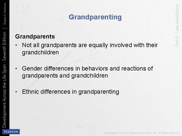 Grandparenting Grandparents • Not all grandparents are equally involved with their grandchildren • Gender