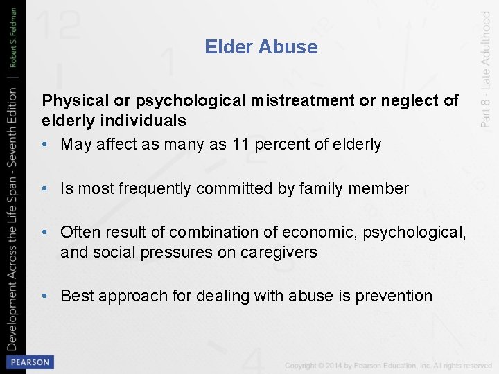 Elder Abuse Physical or psychological mistreatment or neglect of elderly individuals • May affect