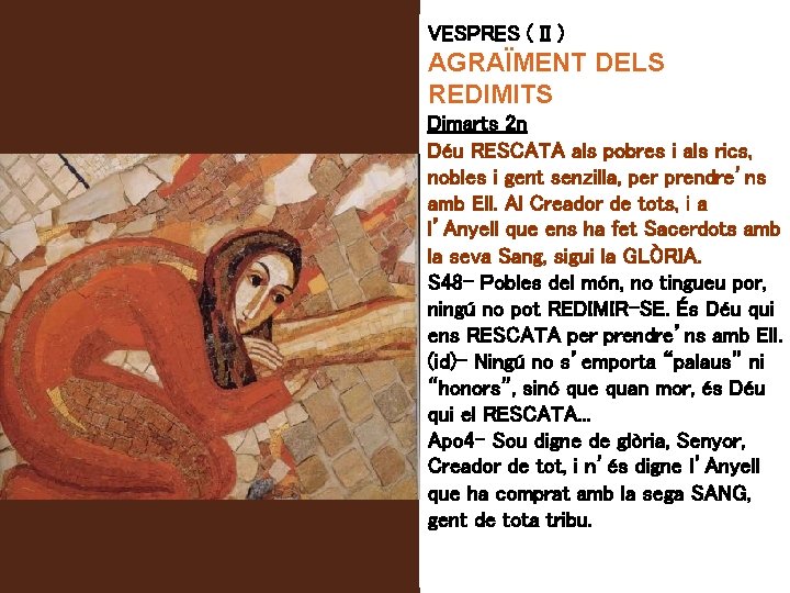 VESPRES ( II ) AGRAÏMENT DELS REDIMITS Dimarts 2 n Déu RESCATA als pobres