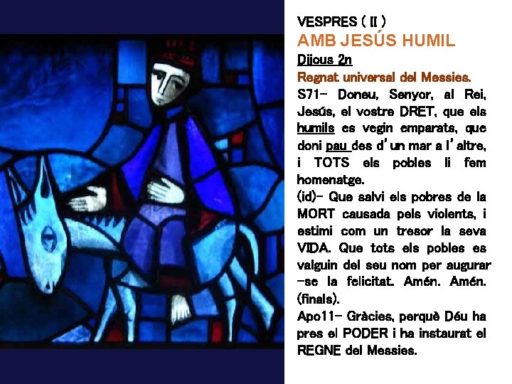 VESPRES ( II ) AMB JESÚS HUMIL Dijous 2 n Regnat universal del Messies.
