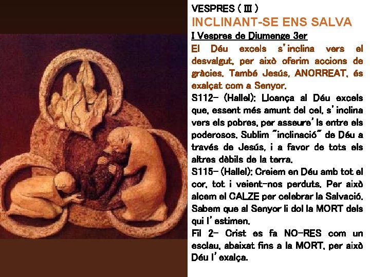 VESPRES ( III ) INCLINANT-SE ENS SALVA I Vespres de Diumenge 3 er El