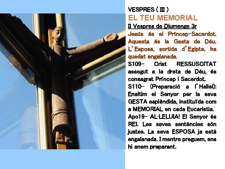 VESPRES ( III ) EL TEU MEMORIAL II Vespres de Diumenge 3 r Jesús