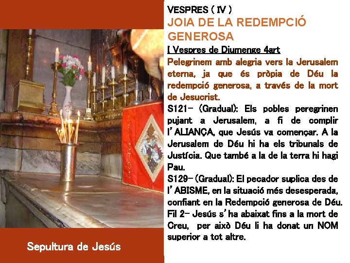 VESPRES ( IV ) JOIA DE LA REDEMPCIÓ GENEROSA Sepultura de Jesús I Vespres