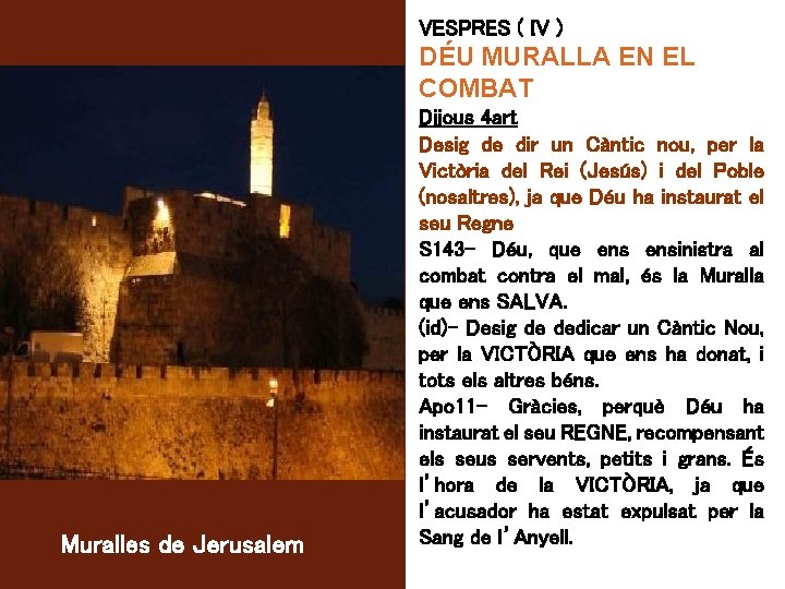 VESPRES ( IV ) DÉU MURALLA EN EL COMBAT Muralles de Jerusalem Dijous 4