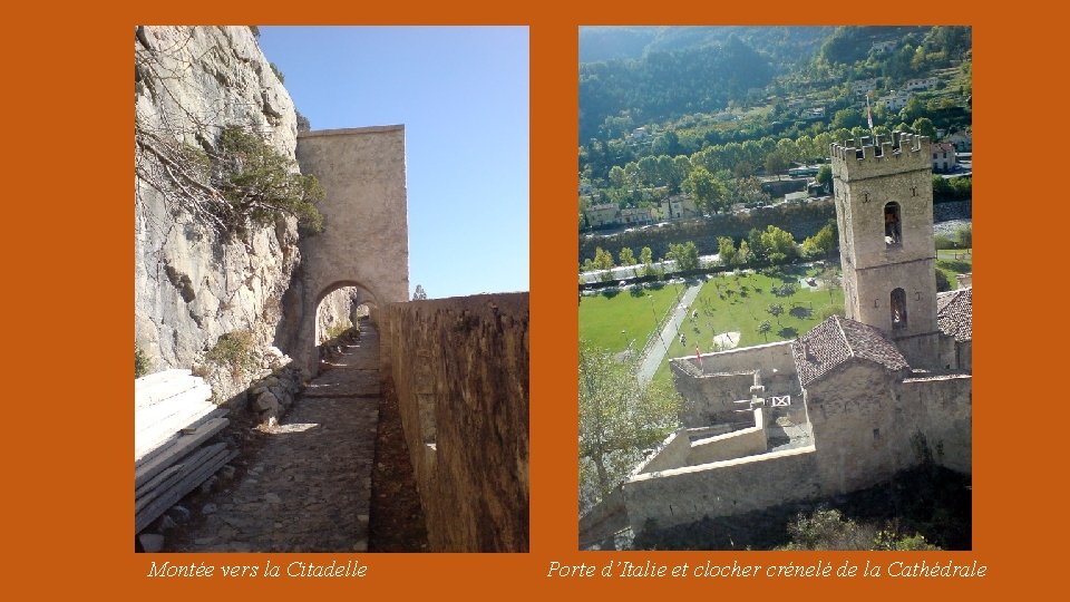 Montée vers la Citadelle Porte d’Italie et clocher crénelé de la Cathédrale 