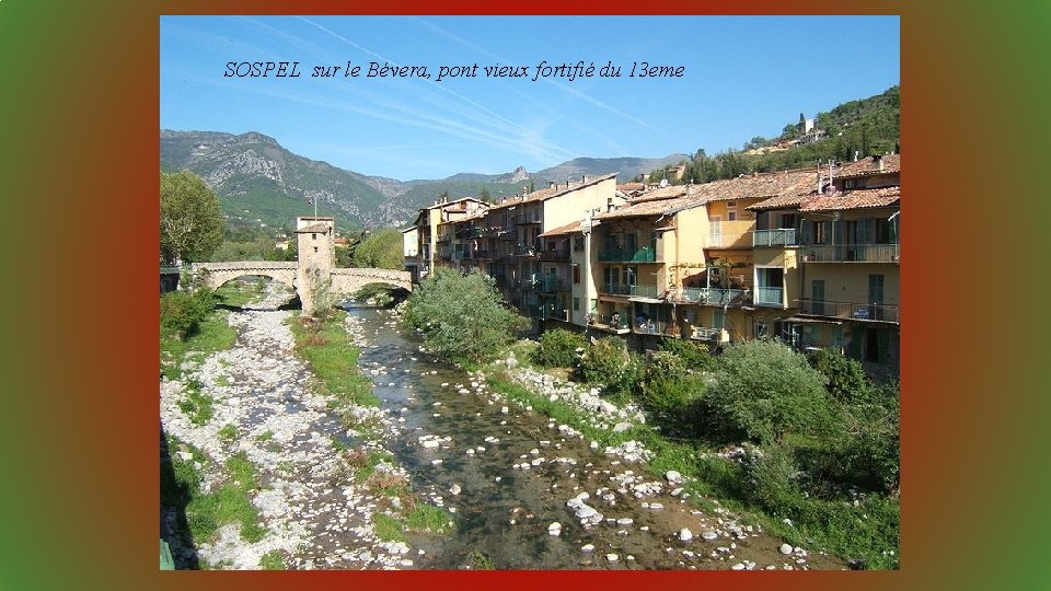 SOSPEL sur le Bévera, pont vieux fortifié du 13 eme 