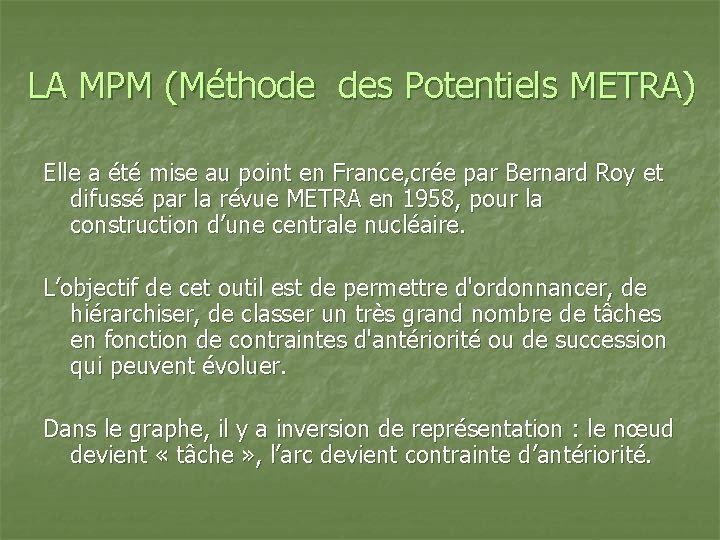 LA MPM (Méthode des Potentiels METRA) Elle a été mise au point en France,