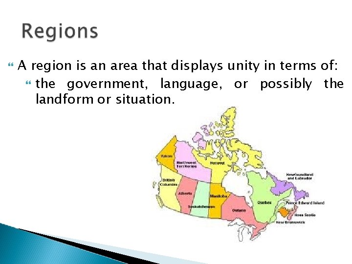  A region is an area that displays unity in terms of: the government,