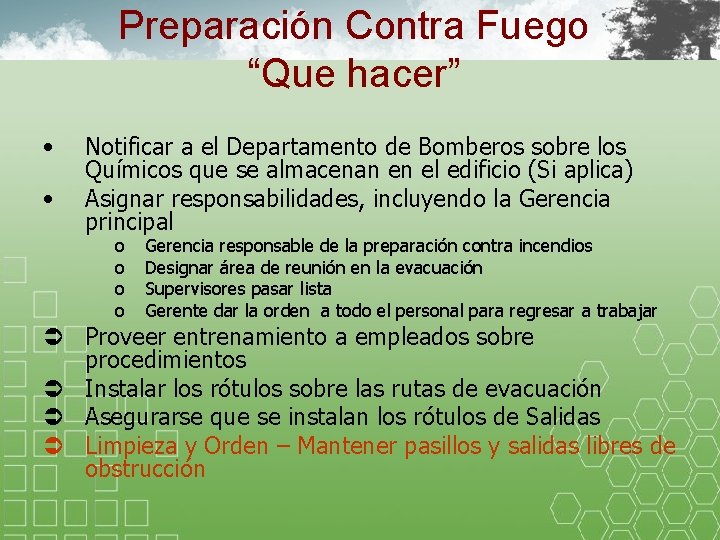 Preparación Contra Fuego “Que hacer” • • Notificar a el Departamento de Bomberos sobre Preparación Contra Fuego “Que hacer” • • Notificar a el Departamento de Bomberos sobre