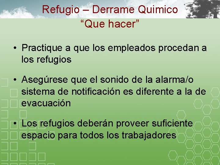 Refugio – Derrame Quimico “Que hacer” • Practique a que los empleados procedan a