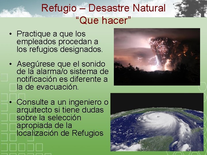 Refugio – Desastre Natural “Que hacer” • Practique a que los empleados procedan a Refugio – Desastre Natural “Que hacer” • Practique a que los empleados procedan a