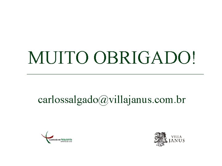 MUITO OBRIGADO! carlossalgado@villajanus. com. br MUITO OBRIGADO! carlossalgado@villajanus. com. br