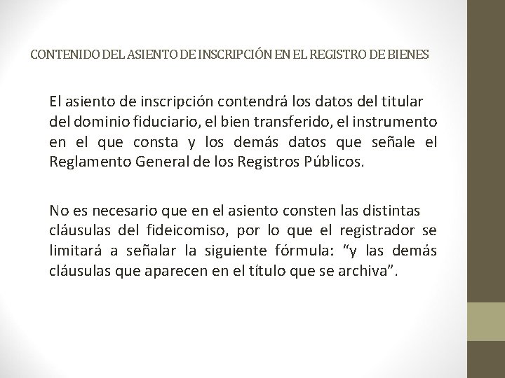 CONTENIDO DEL ASIENTO DE INSCRIPCIÓN EN EL REGISTRO DE BIENES El asiento de inscripción