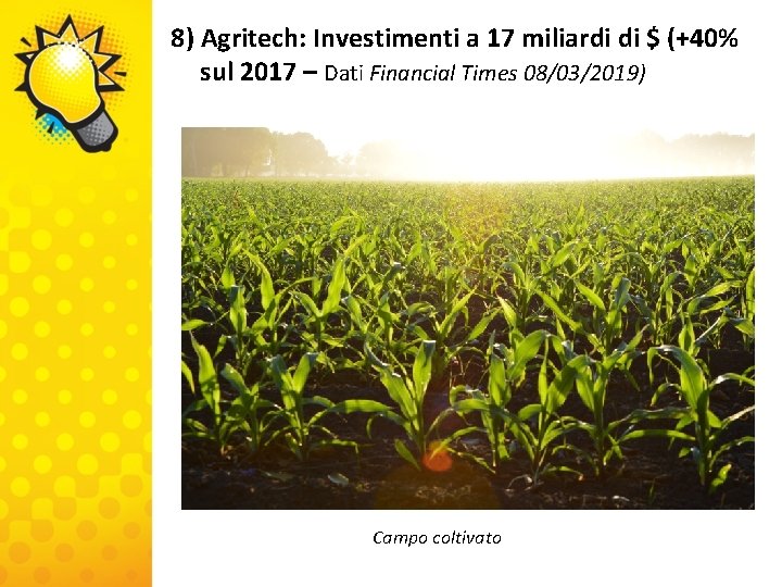 8) Agritech: Investimenti a 17 miliardi di $ (+40% sul 2017 – Dati Financial