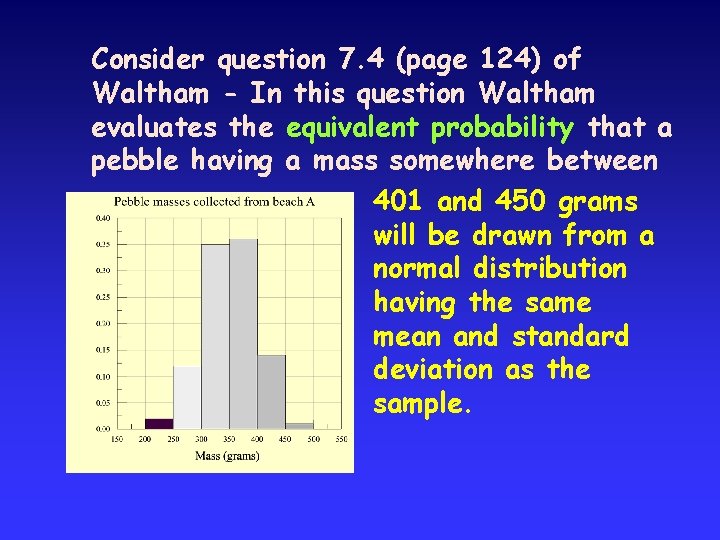 Consider question 7. 4 (page 124) of Waltham - In this question Waltham evaluates