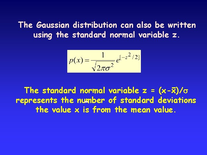 The Gaussian distribution can also be written using the standard normal variable z. The