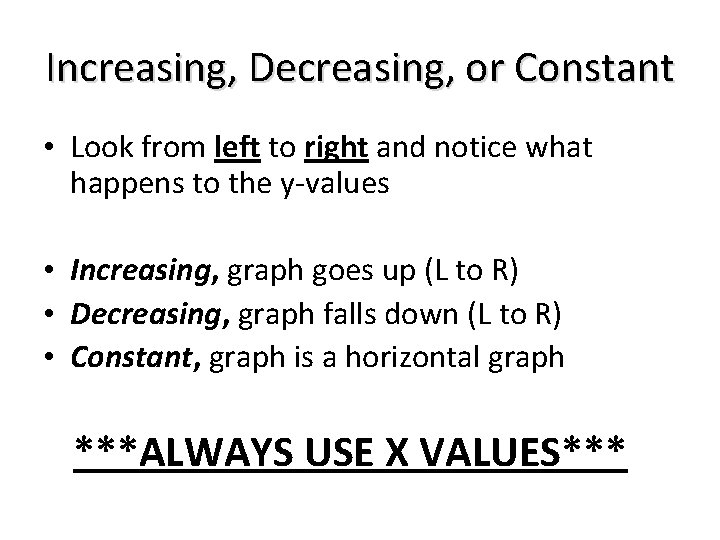 Increasing, Decreasing, or Constant • Look from left to right and notice what happens Increasing, Decreasing, or Constant • Look from left to right and notice what happens