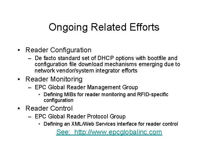 Ongoing Related Efforts • Reader Configuration – De facto standard set of DHCP options