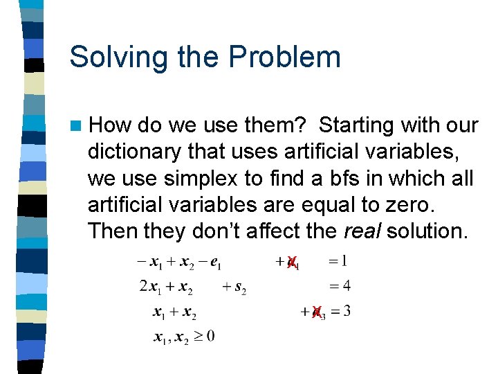 Solving the Problem n How do we use them? Starting with our dictionary that Solving the Problem n How do we use them? Starting with our dictionary that