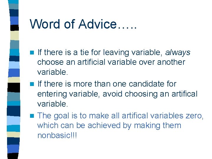 Word of Advice…. . If there is a tie for leaving variable, always choose Word of Advice…. . If there is a tie for leaving variable, always choose