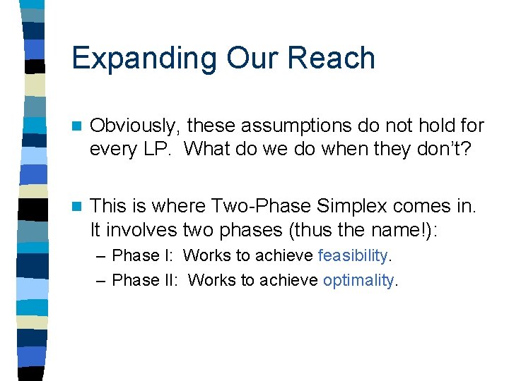 Expanding Our Reach n Obviously, these assumptions do not hold for every LP. What Expanding Our Reach n Obviously, these assumptions do not hold for every LP. What