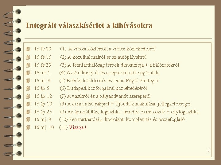 Integrált válaszkísérlet a kihívásokra 4 16 fe 09 (1) A városi köztérről, a városi