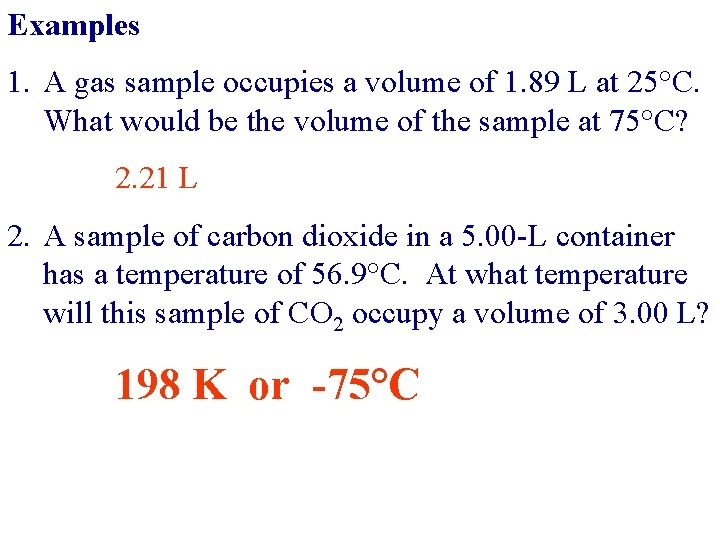 Examples 1. A gas sample occupies a volume of 1. 89 L at 25°C.