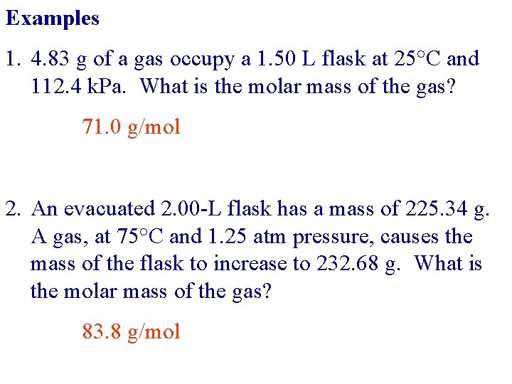 Examples 1. 4. 83 g of a gas occupy a 1. 50 L flask