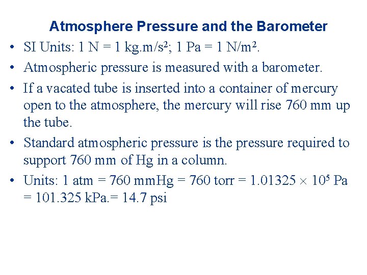  • • • Atmosphere Pressure and the Barometer SI Units: 1 N =