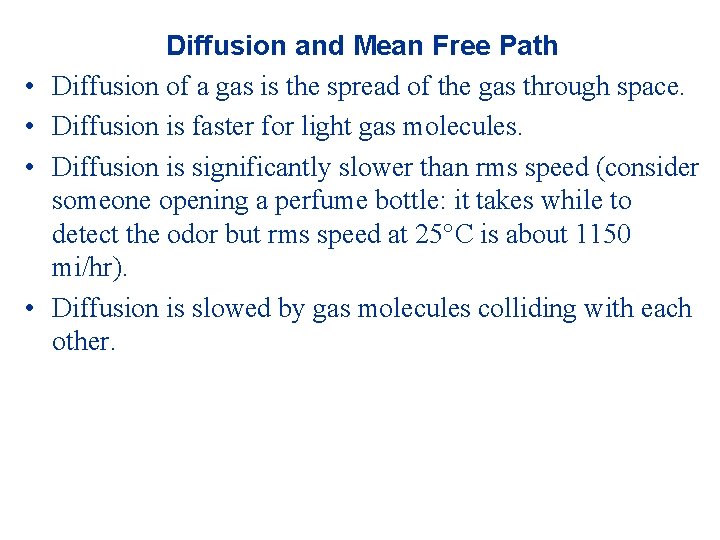  • • Diffusion and Mean Free Path Diffusion of a gas is the