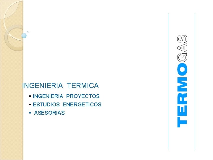 INGENIERIA TERMICA INGENIERIA PROYECTOS ESTUDIOS ENERGETICOS ASESORIAS 
