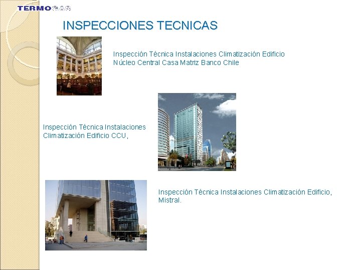INSPECCIONES TECNICAS Inspección Técnica Instalaciones Climatización Edificio Núcleo Central Casa Matriz Banco Chile Inspección