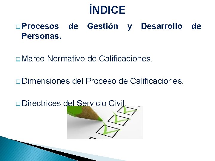 ÍNDICE q Procesos de Gestión y Desarrollo Personas. q Marco Normativo de Calificaciones. q