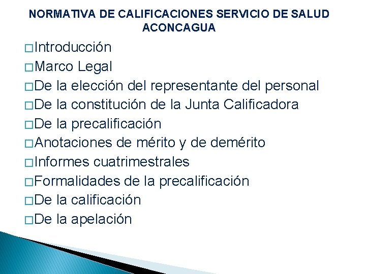NORMATIVA DE CALIFICACIONES SERVICIO DE SALUD ACONCAGUA � Introducción � Marco Legal � De