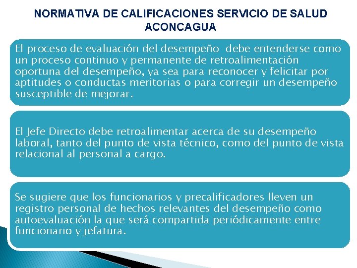NORMATIVA DE CALIFICACIONES SERVICIO DE SALUD ACONCAGUA El proceso de evaluación del desempeño debe