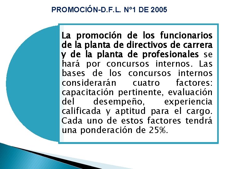 PROMOCIÓN-D. F. L. N° 1 DE 2005 La promoción de los funcionarios de la