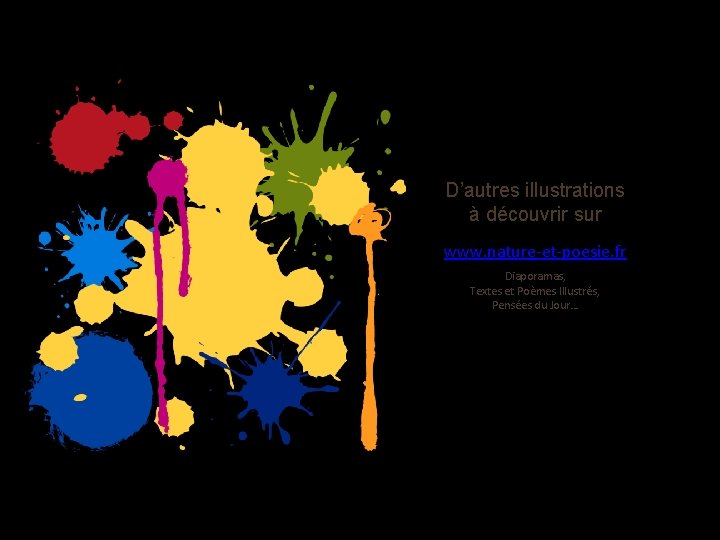 D’autres illustrations à découvrir sur www. nature-et-poesie. fr Diaporamas, Textes et Poèmes Illustrés, Pensées