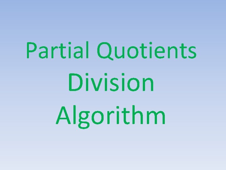 Partial Quotients Division Algorithm 