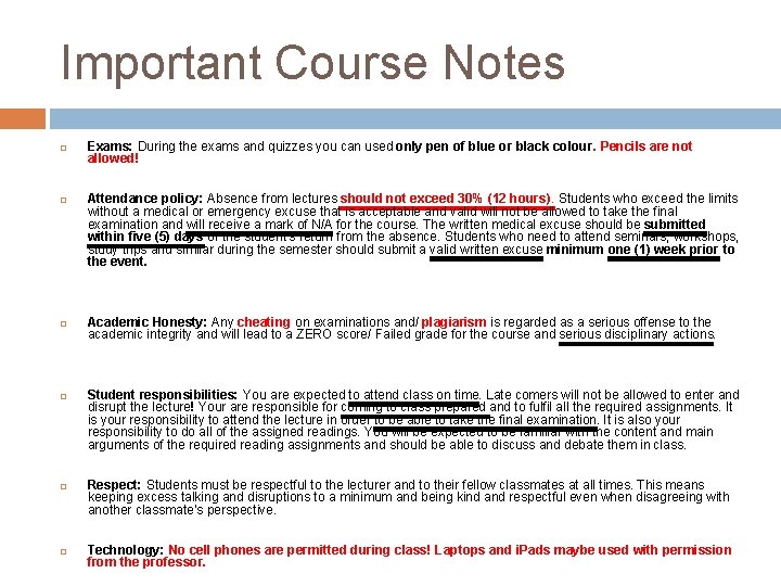 Important Course Notes Exams: During the exams and quizzes you can used only pen