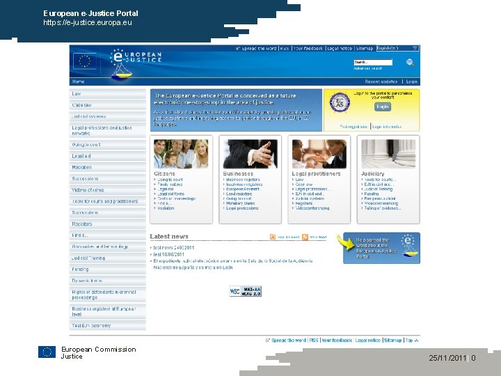 European e-Justice Portal https: //e-justice. europa. eu European Commission Justice 25/11/2011| 0 