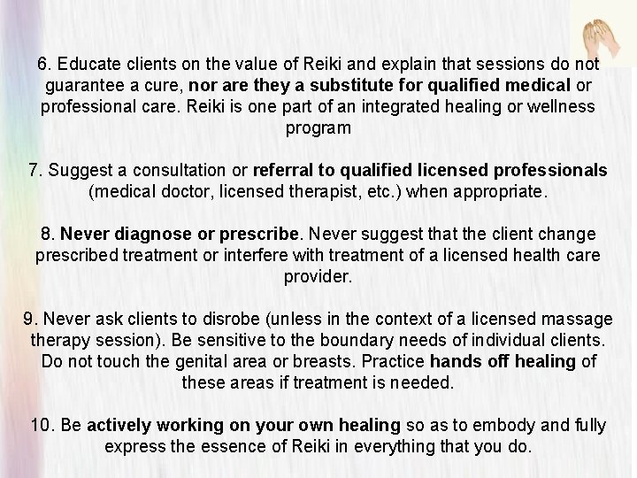 6. Educate clients on the value of Reiki and explain that sessions do not