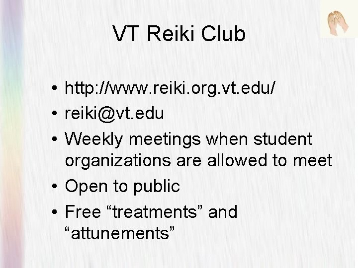 VT Reiki Club • http: //www. reiki. org. vt. edu/ • reiki@vt. edu •