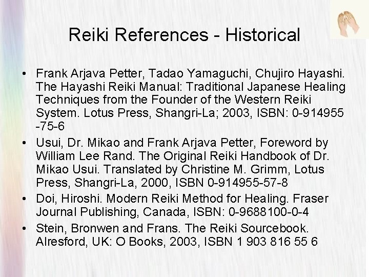 Reiki References - Historical • Frank Arjava Petter, Tadao Yamaguchi, Chujiro Hayashi. The Hayashi