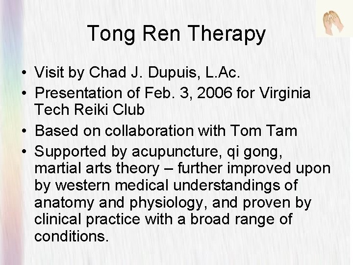 Tong Ren Therapy • Visit by Chad J. Dupuis, L. Ac. • Presentation of