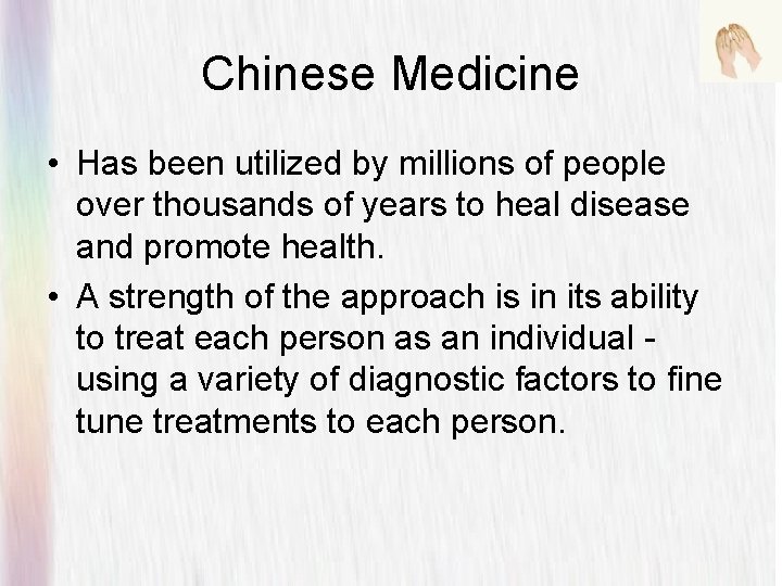 Chinese Medicine • Has been utilized by millions of people over thousands of years