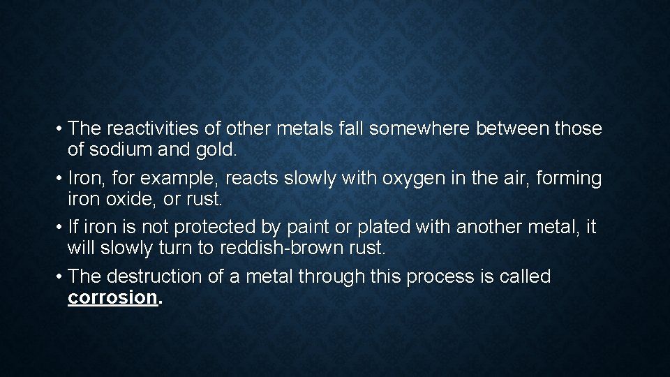  • The reactivities of other metals fall somewhere between those of sodium and