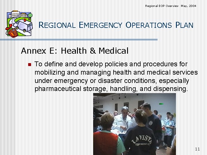 Regional EOP Overview May, 2004 REGIONAL EMERGENCY OPERATIONS PLAN Annex E: Health & Medical